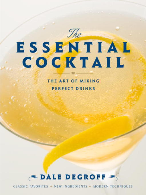Title details for The Essential Cocktail by Dale DeGroff - Wait list